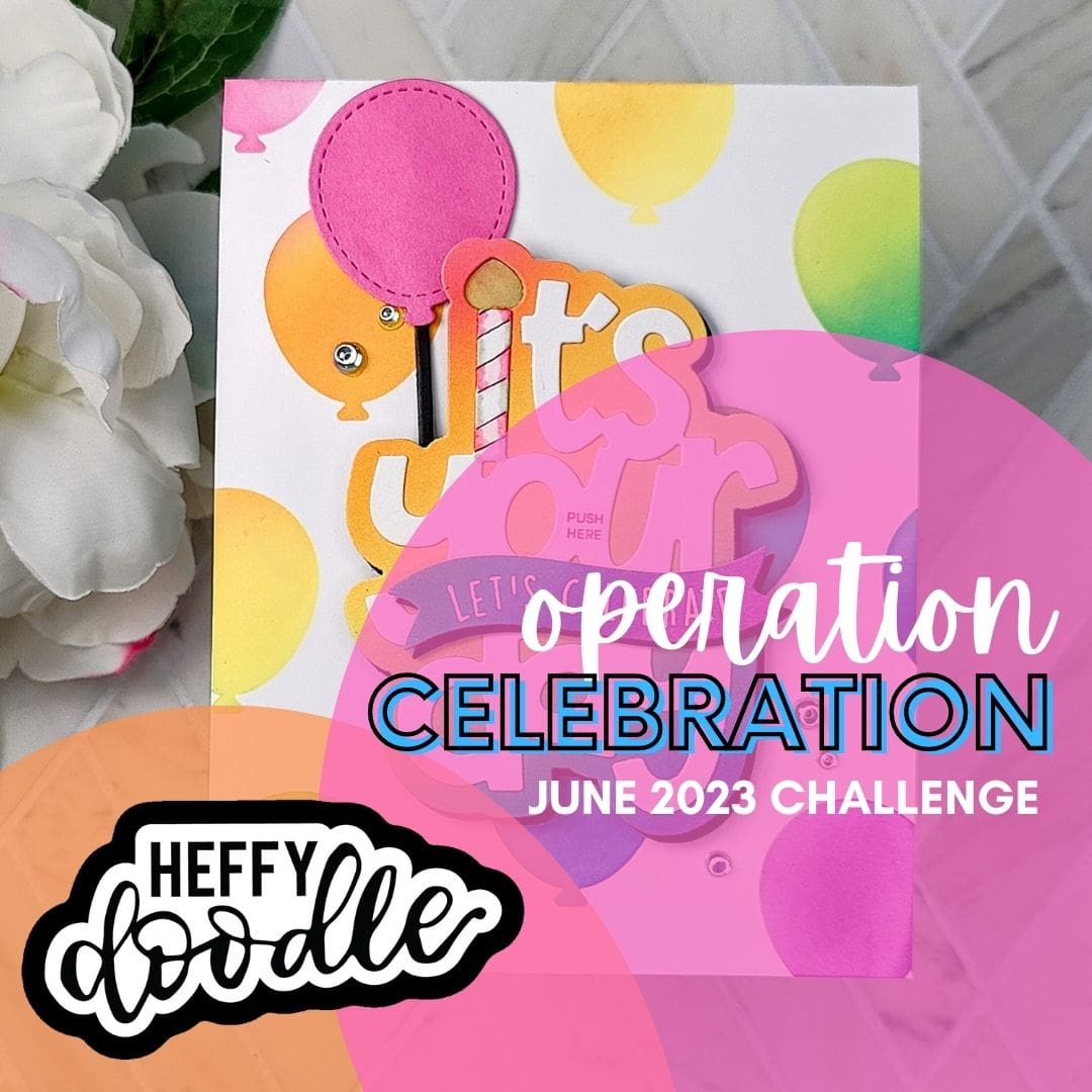 Operation Celebration June 2023 Challenge Heffy Doodle